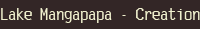 Lake Mangapapa - Creation