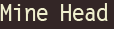 Mine Head