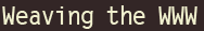 Weaving the WWW